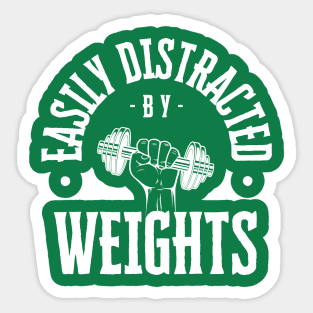 Easily Distracted By Weights Sticker